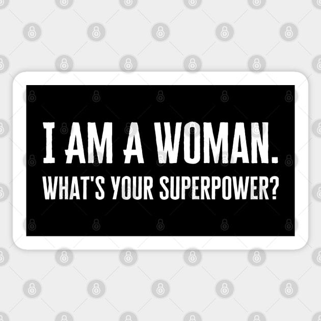 I Am A Woman Whats Your Superpower Sticker by HobbyAndArt